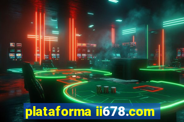 plataforma ii678.com